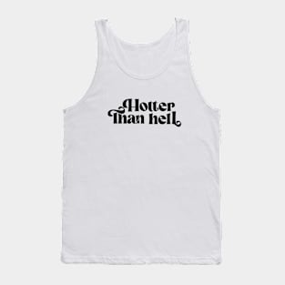 Hotter Than Hell Tank Top